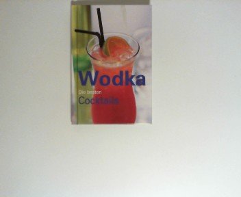 Wodka - Die besten Cocktails Books