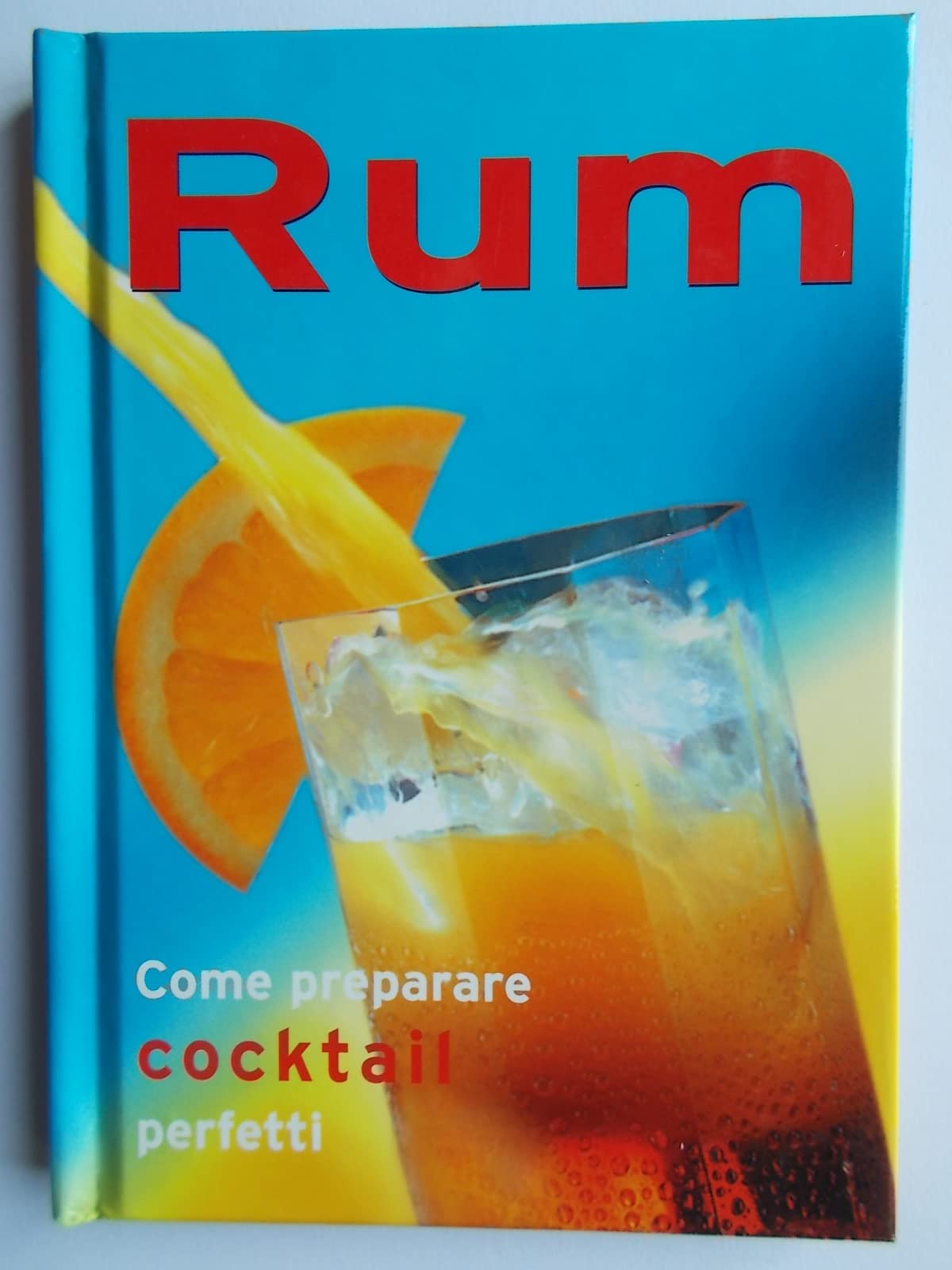 Product Image: Rum (Come preparare cocktail perfetti)