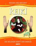 Reiki - Die heilende Kraft der Energie: Wissen und Weisheit Books