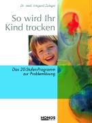 So wird Ihr Kind trocken: Das 20-Stufen-Programm zur Problemlösung Politics & History