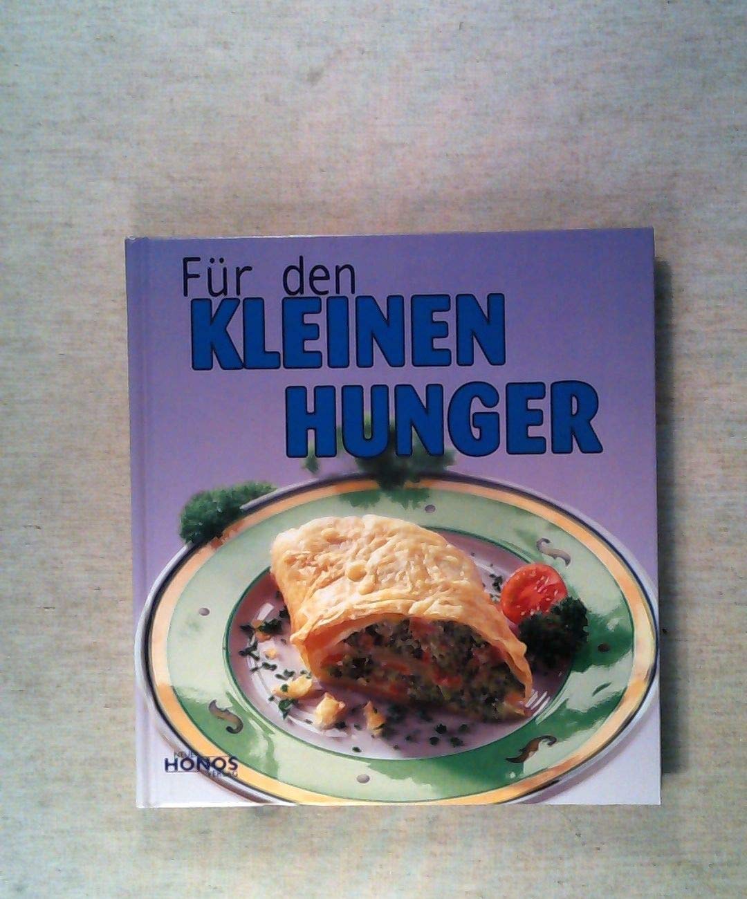 Für den kleinen Hunger: Leckere Kleinigkeiten Cooking & Enjoying