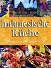 Indonesische Küche. Die besten landestypischen Rezepte Health, Nutrition & Fitness