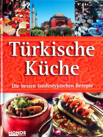 Türkische Küche. Die besten landestypischen Rezepte Health, Nutrition & Fitness