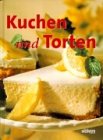 Kuchen und Torten: Mürbeteig, Rührteig, Biskuit, Hefeteig, Blätterteig, Brandteig, Baiser, Quarkölteig und vieles mehr Cooking & Enjoying