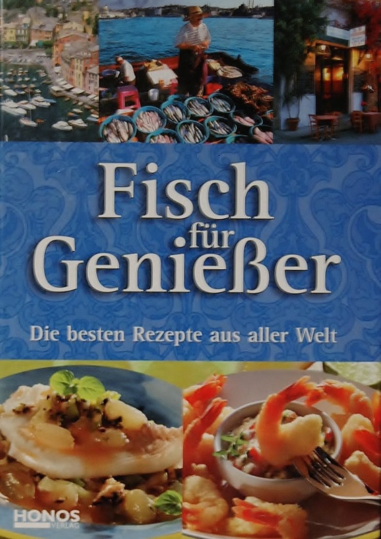 Fisch für Geniesser: Die besten Rezepte aus aller Welt Health, Nutrition & Fitness