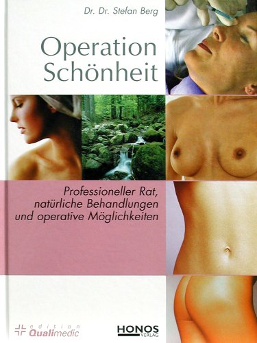 Operation Schönheit. Professioneller Rat, natürliche Behandlungen und operative Möglichkeiten. Ratgeber für Schönheitsoperationen. Medicine
