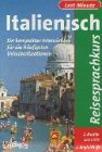 Last Minute Italienisch: Ein kompakter Intensivkurs für die häufigsten Urlaubssituationen Books