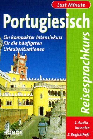 Last Minute Portugiesisch: Ein kompakter Intensivkurs für die häufigsten Urlaubssituationen Books