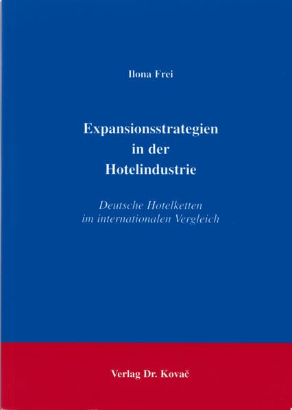 Expansionsstrategien in der Hotelindustrie . Deutsche Hotelketten im internationalen Vergleich (Schriftenreihe Volkswirtschaftliche Forschungsergebnisse) Law