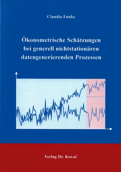 Ökonometrische Schätzungen bei generell nicht stationären datengenerierenden Prozessen . (Schriftenreihe Forschungsergebnisse zur Informatik) Computer Science