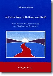 Auf dem Weg zu Heilung und Heil? . Eine qualitative Untersuchung zur Wallfahrt nach Lourdes (Livre en allemand) book