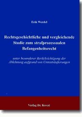 Rechtsgeschichtliche und vergleichende Studie zum strafprozessualen Befangenheitsrecht . unter besonderer Berücksichtigung der Ablehnung aufgrund von ... (Studien zur Rechtswissenschaft) Law