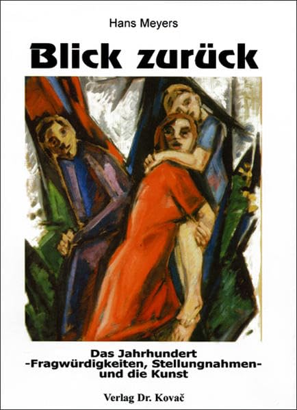 Blick zurück . Ein Jahrhundert - Fragwürdigkeiten, Stellungnahmen - und die Kunst: Das Jahrhundert - Fragwürdigkeiten, Stellungnahmen - und die Kunst (Lebenserinnerungen) Personalities Books