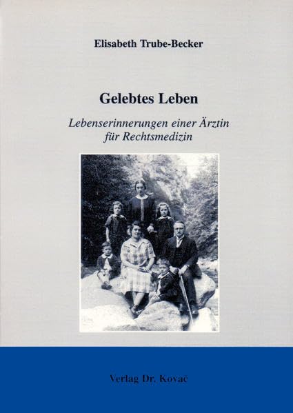 Gelebtes Leben .: Lebenserinnerungen einer Ärztin für Rechtsmedizin Personalities