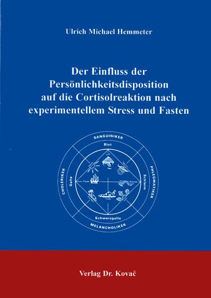 Der Einfluss der Persönlichkeitsdisposition auf die Cortisolreaktion nach experimentellem Stress und Fasten. Ein psycho-neurobiologischer ... Psychologische Forschungsergebnisse) Natural Sciences