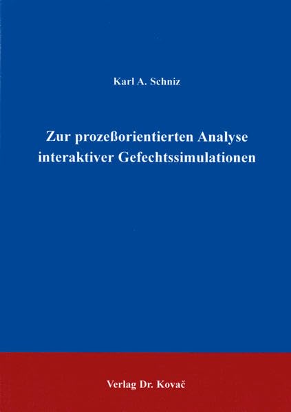 Zur prozessorientierten Analyse interaktiver Gefechtssimulationen . (Schriftenreihe Forschungsergebnisse zur Informatik) Law
