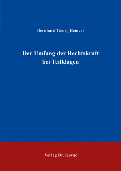 Der Umfang der Rechtskraft bei Teilklagen . (Studien zur Rechtswissenschaft) Law