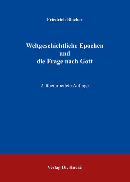 Weltgeschichtliche Epochen und die Frage nach Gott . (THEOS - Studienreihe Theologische Forschungsergebnisse) Religion & Esotericism