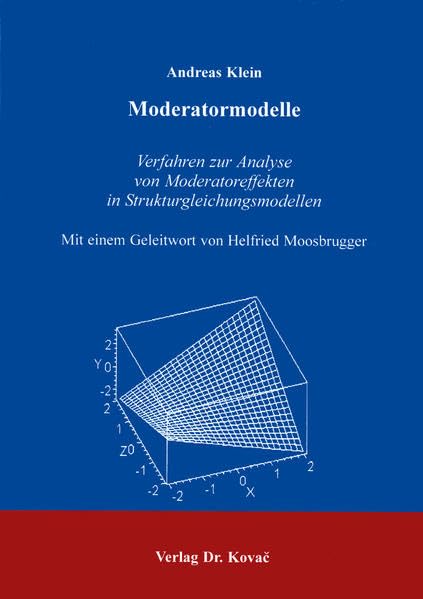 Moderatormodelle . Verfahren zur Analyse von Moderatoreffekten in Strukturgleichungsmodellen; Mit enem Gleitwort von Helfried Moorsburger book