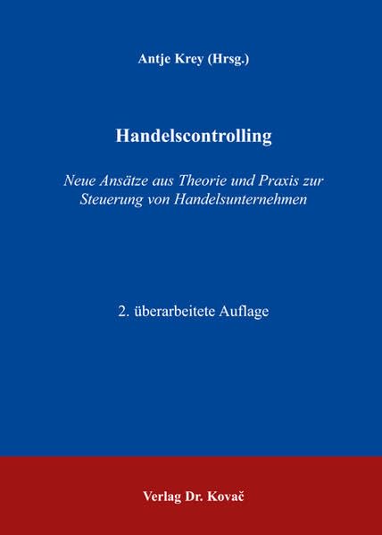 Handelscontrolling . Neue Ansätze aus Theorie und Praxis zur Steuerung von Handelsunternehmen (Rostocker Beiträge zu Controlling und Rechnungswesen) Law