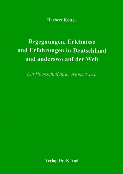 Begegnungen, Erlebnisse und Erfahrungen in Deutschland und anderswo auf der Welt . Ein Hochschullehrer erinnert sich (Lebenserinnerungen) Personalities