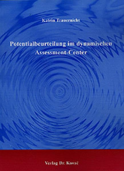 Potentialbeurteilung im dynamischen Assessment-Center . (Schriftenreihe Innovative Betriebswirtschaftliche Forschung und Praxis) Law