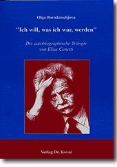 "Ich will, was ich war, werden" . Die autobiographische Trilogie von Elias Canetti (POETICA: Schriften zur Literaturwissenschaft) Politics & History