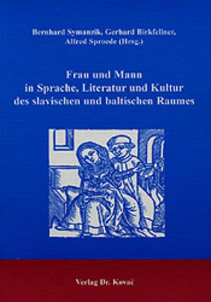 Frau und Mann in Sprache, Literatur und Kultur des slavischen und baltischen Raumes. (Schriften zur Kulturwissenschaft) Social Sciences