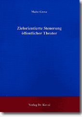 Zielorientierte Steuerung öffentlicher Theater. (Schriftenreihe Innovative Betriebswirtschaftliche Forschung und Praxis) Law