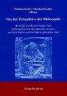 Von der Perspektive der Philosophie: Beiträge zur Bestimmung eines philosophischen Standpunkts in einer von den Naturwissenschaften geprägten Zeit (BOETHIANA: Forschungsergebnisse zur Philosophie) Philosophy