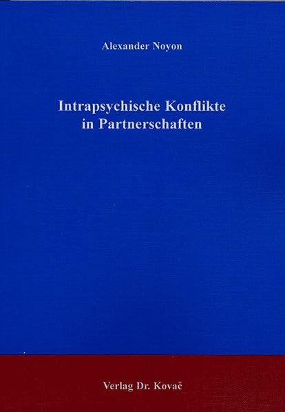 Intrapsychische Konflikte in Partnerschaften. (Studien zur Familienforschung) Psychology