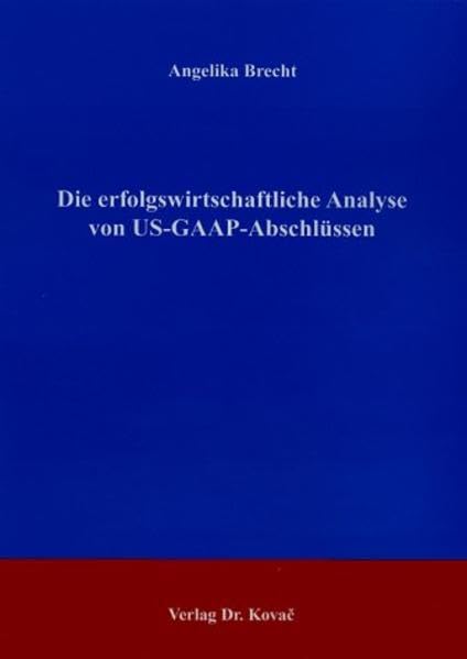 Die erfolgswirtschaftliche Analyse von US-GAAP-Abschlüssen. (Schriften zum Betrieblichen Rechnungswesen und Controlling) Law