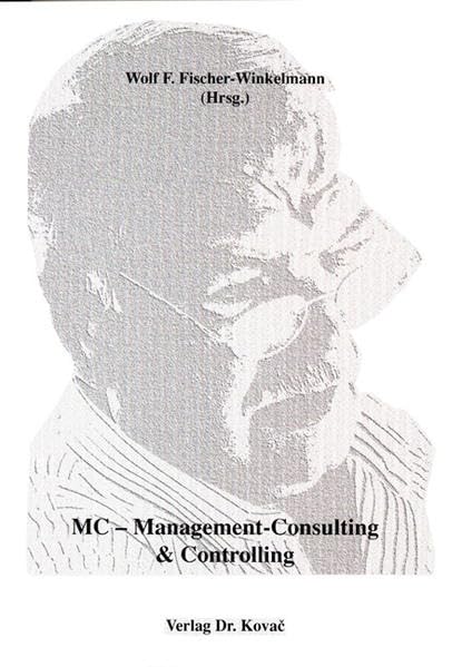 MC - Management-Consulting & Controlling (Schriften zum Betrieblichen Rechnungswesen und Controlling) Law