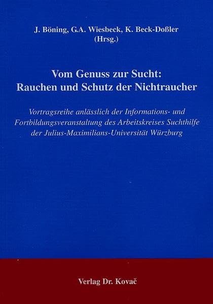 Vom Genuss zur Sucht: Rauchen und Schutz der Nichtraucher: Vortragsreihe anlässlich der Informations- und Fortbildungsveranstaltung des Arbeitskreises ... (Forschungsergebnisse zur Suchtprävention) Health, Nutrition & Fitness