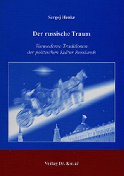 Der russische Traum: Vormoderne Traditionen der politischen Kultur Russlands (Schriften zur politischen Theorie) Law