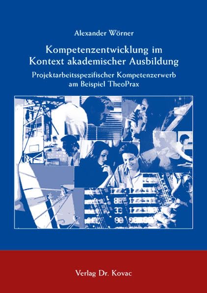 Kompetenzentwicklung im Kontext akademischer Ausbildung: Projektarbeitsspezifischer Kompetenzerwerb am Beispiel TheoPrax (Studien zur Erwachsenenbildung) Books