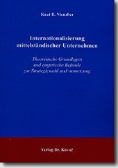 Internationalisierung mittelständischer Unternehmen: Theoretische Grundlagen und empirische Befunde zur Strategiewahl und -umsetzung (Strategisches Management) Law