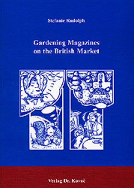 Gardening Magazines on the British Market (Schriften zur Kulturwissenschaft) Books
