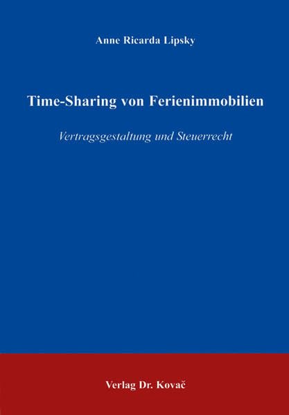 Time-Sharing von Ferienimmobilien: Vertragsgestaltung und Steuerrecht (Studien zur Rechtswissenschaft) Law