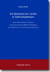 Zur Bedeutung der Agenda in Tarifverhandlungen: Eine ökonomische Analyse unter besonderer Berücksichtigung der Arbeitszeit als Verhandlungsthema ... Volkswirtschaftliche Forschungsergebnisse) Business & Technology