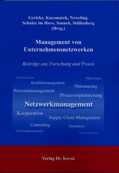 Management von Unternehmensnetzwerken: Beiträge aus Forschung und Praxis (Schriftenreihe Innovative Betriebswirtschaftliche Forschung und Praxis) Law