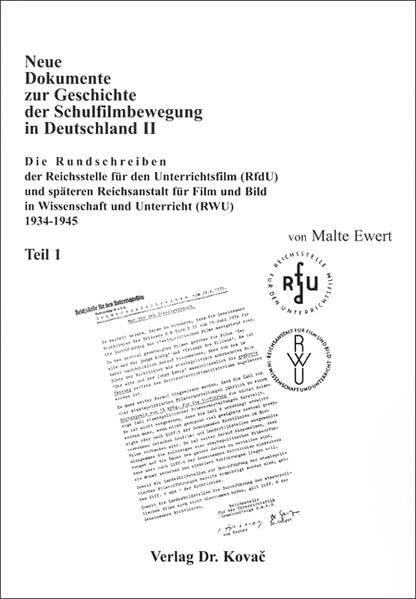 Neue Dokumente zur Geschichte der Schulfilmbewegung in Deutschland / Neue Dokumente zur Geschichte der Schulfilmbewegung in Deutschland: Die ... (RWU) 1934-1945 (Studien zur Zeitgeschichte) German history