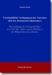 Unentgeltliche Verfügungen des Vorerben und des Testamentsvollstreckers: Zur Auslegung der Unentgeltlichkeit in § 2113 Abs. 2 Satz 1 und § 2205 Satz 3 ... Gesetzbuches (Studien zur Rechtswissenschaft) Law