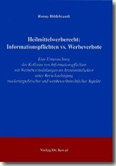 Heilmittelwerberecht: Informationspflichten vs. Werbeverbote: Eine Untersuchung der Kollision von Informationspflichten mit Werbebeschränkungen im ... Wirtschaftsrechtliche Forschungsergebnisse) Law