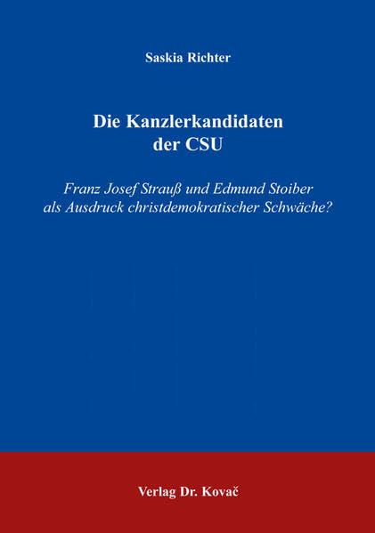 Die Kanzlerkandidaten der CSU: Franz Josef Strauß und Edmund Stoiber als Ausdruck christdemokratischer Schwäche? (Livre en allemand) book