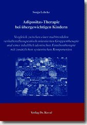Adipositas-Therapie bei übergewichtigen Kindern: Vergleich zwischen einer multimodalen verhaltenstherapeutisch orientierten Gruppentherapie und einer ... (Studien zur Kindheits- und Jugendforschung) Health, Nutrition & Fitness
