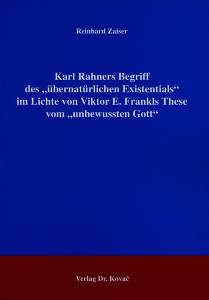 Karl Rahners Begriff des "übernatürlichen Existentials" im Lichte von Viktor E. Frankls These vom "unbewussten Gott" (THEOS - Studienreihe Theologische Forschungsergebnisse) Politics & Society