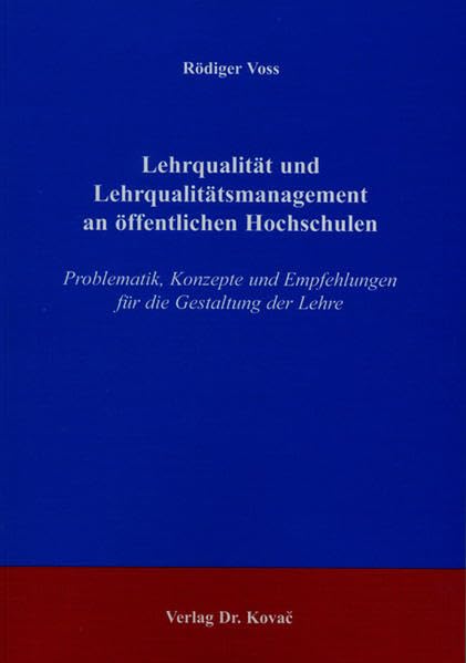 Lehrqualität und Lehrqualitätsmanagement an öffentlichen Hochschulen: Problematik, Konzepte und Empfehlungen für die Gestaltung der Lehre Law