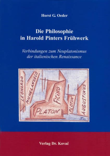 Die Philosophie in Harold Pinters Frühwerk: Verbindungen zum Neuplatonismus der italienischen Renaissance (Studien zur Anglistik und Amerikanistik) Contemporary literature Books