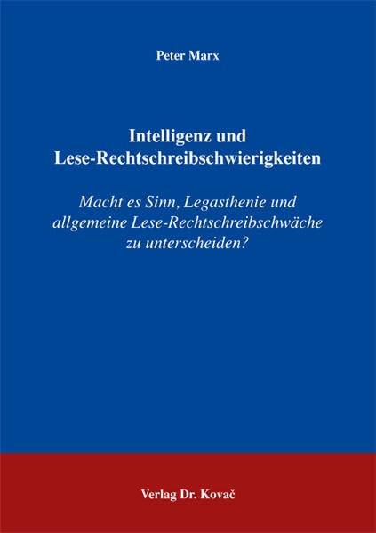 Intelligenz und Lese-Rechtschreibschwierigkeiten: Macht es Sinn, Legasthenie und allgemeine Lese-Rechtschreibschwäche zu unterscheiden? (Livre en allemand) book